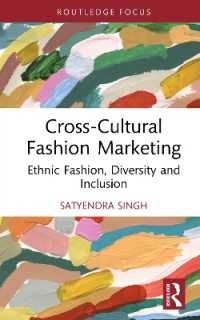 Cross-Cultural Fashion Marketing : Ethnic Fashion, Diversity and Inclusion (Routledge Studies in the Fashion Industry)