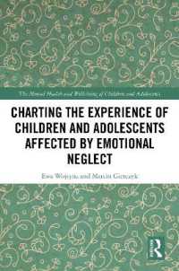 Charting the Experience of Children and Adolescents Affected by Emotional Neglect (The Mental Health and Well-being of Children and Adolescents)