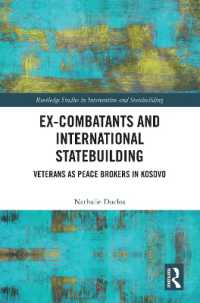 Ex-Combatants and International Statebuilding : Veterans as Peace Brokers in Kosovo (Routledge Studies in Intervention and Statebuilding)