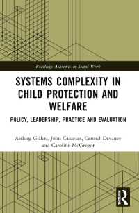 Systems Complexity in Child Protection and Welfare : Policy, Leadership, Practice and Evaluation (Routledge Advances in Social Work)