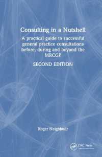Consulting in a Nutshell : A practical guide to successful general practice consultations before, during and beyond the MRCGP （2ND）