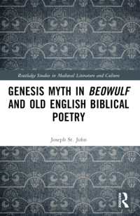 Genesis Myth in Beowulf and Old English Biblical Poetry (Routledge Studies in Medieval Literature and Culture)