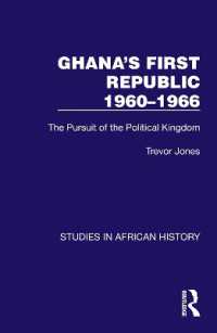 Ghana's First Republic 1960-1966 : The Pursuit of the Political Kingdom (Studies in African History)
