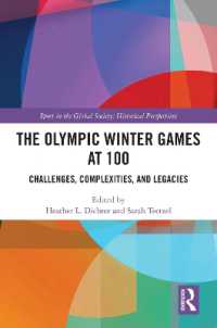 オリンピック冬季大会100周年：課題・複雑性・遺産<br>The Olympic Winter Games at 100 : Challenges, Complexities, and Legacies (Sport in the Global Society - Historical Perspectives)