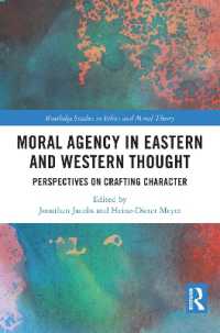 Moral Agency in Eastern and Western Thought : Perspectives on Crafting Character (Routledge Studies in Ethics and Moral Theory)