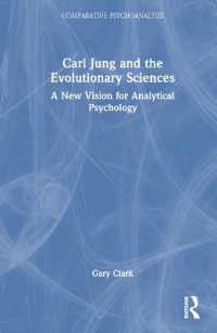 ユングと進化科学<br>Carl Jung and the Evolutionary Sciences : A New Vision for Analytical Psychology (Comparative Psychoanalysis)