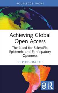 Achieving Global Open Access : The Need for Scientific, Epistemic and Participatory Openness (Routledge Critical Studies on Open Access)