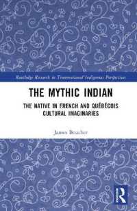 The Mythic Indian : The Native in French and Québécois Cultural Imaginaries (Routledge Research in Transnational Indigenous Perspectives)