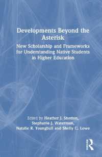 Developments Beyond the Asterisk : New Scholarship and Frameworks for Understanding Native Students in Higher Education