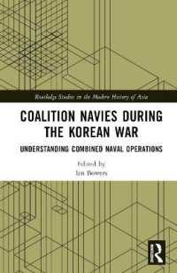 Coalition Navies during the Korean War : Understanding Combined Naval Operations (Routledge Studies in the Modern History of Asia)