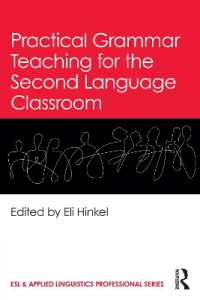 第二言語教育のための実践文法教育<br>Practical Grammar Teaching for the Second Language Classroom (Esl & Applied Linguistics Professional Series)