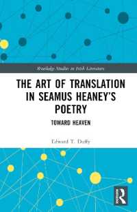 The Art of Translation in Seamus Heaney's Poetry : Toward Heaven (Routledge Studies in Irish Literature)