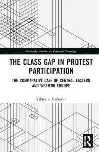 The Class Gap in Protest Participation : The Comparative Case of Central Eastern and Western Europe (Routledge Studies in Political Sociology)