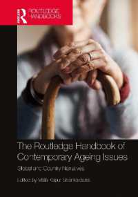 ラウトレッジ版　現代世界の加齢問題ハンドブック<br>The Routledge Handbook of Contemporary Ageing Issues : Global and Country Narratives