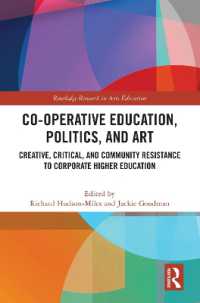 Cooperative Education, Politics, and Art : Creative, Critical and Community Resistance to Corporate Higher Education (Routledge Research in Arts Education)