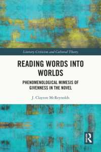Reading Words into Worlds : Phenomenological Mimesis of Givenness in the Novel (Literary Criticism and Cultural Theory)