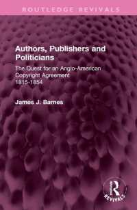 Authors, Publishers and Politicians : The Quest for an Anglo-American Copyright Agreement, 1815-1854 (Routledge Revivals)