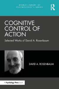 行動の認知的制御：Ｄ．Ａ．ローゼンバウム著作選集<br>Cognitive Control of Action : Selected Works of David A. Rosenbaum (World Library of Psychologists)