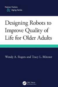Designing Robots to Improve Quality of Life for Older Adults (Human Factors and Aging Series)