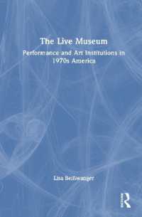 The Live Museum : Performance and Art Institutions in 1970s America
