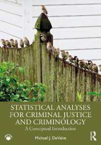 刑事司法と犯罪学のための統計分析<br>Statistical Analyses for Criminal Justice and Criminology : A Conceptual Introduction