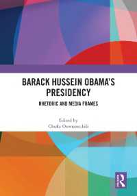 Barack Hussein Obama's Presidency : Rhetoric and Media Frames