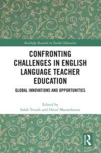 Confronting Challenges in English Language Teacher Education : Global Innovations and Opportunities (Routledge Research in Teacher Education)