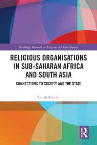 Religious Organisations in Sub-Saharan Africa and South Asia : Connections to Society and the State (Routledge Research in Religion and Development)