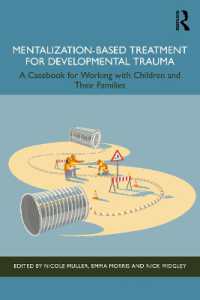 Mentalization-Based Treatment for Developmental Trauma : A Casebook for Working with Children and Their Families