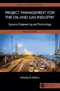 Project Management for the Oil and Gas Industry : Systems Engineering and Technology (Systems Innovation Book Series) （2ND）