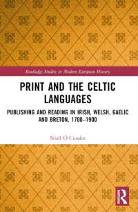 Print and the Celtic Languages : Publishing and Reading in Irish, Welsh, Gaelic and Breton, 1700-1900 (Routledge Studies in Modern European History)