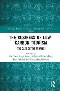 The Business of Low-Carbon Tourism : The Case of the Tropics (Routledge Advances in Business, Industry and Trade in the Tropics)
