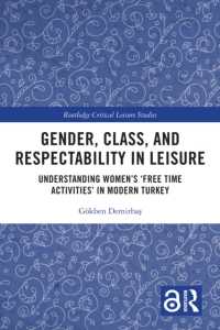 Gender, Class, and Respectability in Leisure : Understanding Women's 'Free Time Activities' in Modern Turkey (Routledge Critical Leisure Studies)