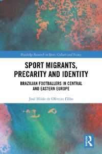 Sport Migrants, Precarity and Identity : Brazilian Footballers in Central and Eastern Europe (Routledge Research in Sport, Culture and Society)