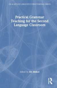 第二言語教育のための実践文法教育<br>Practical Grammar Teaching for the Second Language Classroom (Esl & Applied Linguistics Professional Series)