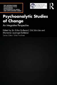Psychoanalytic Studies of Change : An Integrative Perspective (The International Psychoanalytical Association Psychoanalytic Ideas and Applications Series)
