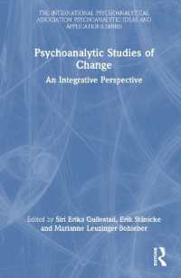 Psychoanalytic Studies of Change : An Integrative Perspective (The International Psychoanalytical Association Psychoanalytic Ideas and Applications Series)