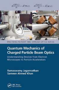 Quantum Mechanics of Charged Particle Beam Optics : Understanding Devices from Electron Microscopes to Particle Accelerators (Multidisciplinary and Applied Optics)