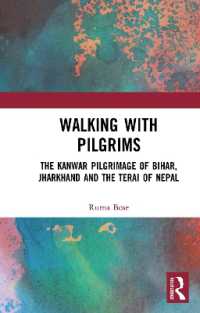 Walking with Pilgrims : The Kanwar Pilgrimage of Bihar, Jharkhand and the Terai of Nepal