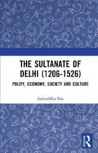 The Sultanate of Delhi (1206-1526) : Polity, Economy, Society and Culture
