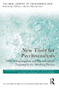 精神分析の新たなツール<br>New Tools for Psychoanalysis : Clinical Investigation and Psychoanalytic Training in the Working Parties (The New Library of Psychoanalysis)