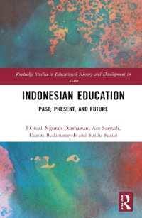 インドネシア教育史<br>Indonesian Education : Past, Present, and Future (Routledge Studies in Educational History and Development in Asia)
