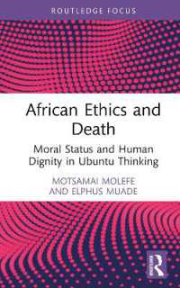 African Ethics and Death : Moral Status and Human Dignity in Ubuntu Thinking (Routledge Studies in African Philosophy)