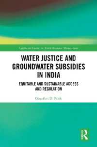 Water Justice and Groundwater Subsidies in India : Equitable and Sustainable Access and Regulation (Earthscan Studies in Water Resource Management)