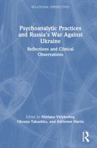 Psychoanalytic Practices and Russia's War against Ukraine : Reflections and Clinical Observations (Relational Perspectives Book Series)