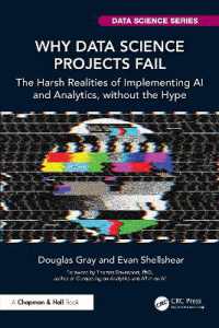 データサイエンス・プロジェクト失敗の原因<br>Why Data Science Projects Fail : The Harsh Realities of Implementing AI and Analytics, without the Hype (Chapman & Hall/crc Data Science Series)