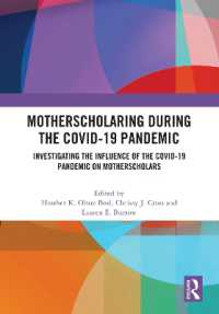 MotherScholaring during the COVID-19 Pandemic : Investigating the Influence of the COVID-19 Pandemic on MotherScholars