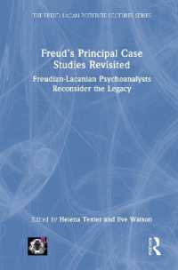 Freud's Principal Case Studies Revisited : Freudian-Lacanian Psychoanalysts Reconsider the Legacy (The Freud Lacan institute Lectures series)