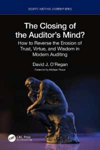The Closing of the Auditor's Mind? : How to Reverse the Erosion of Trust, Virtue, and Wisdom in Modern Auditing (Security, Audit and Leadership Series)
