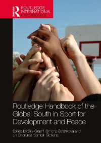ラウトレッジ版　 グローバルサウスの開発と平和のためのスポーツ・ハンドブック<br>Routledge Handbook of the Global South in Sport for Development and Peace (Routledge International Handbooks)